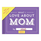 What I Love about Mom Fill in the Love® Book